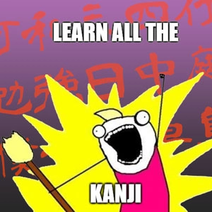 Let's learn all the Kanji!!
